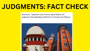 Did Madras HC say watching Child Pornography is not an offence? FACT CHECK AND DISCUSSION