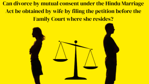 Can mutual divorce petition under Hindu Marriage Act be filed where wife resides? MP HC,Guj HC cases