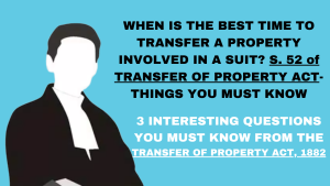 Lis Pendens under Transfer of Property Act, 1882 - WHAT YOU MUST KNOW ABOUT SALE OF PROPERTY!