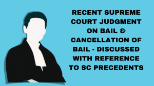 Recent Supreme Court judgment on bail - Discussed with precedents