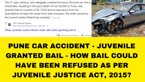 JUVENILE BOARD CAN / CANNOT DENY BAIL TO MINOR ACCUSED? RECENT PUNE CAR ACCIDENT CASE | JJ ACT, 2015