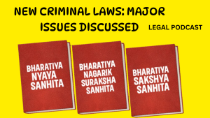 NEW CRIMINAL LAWS: WHAT ARE THE MAJOR ISSUES THAT THE JUDGES, ADVOCATES AND POLICE WILL FACE?